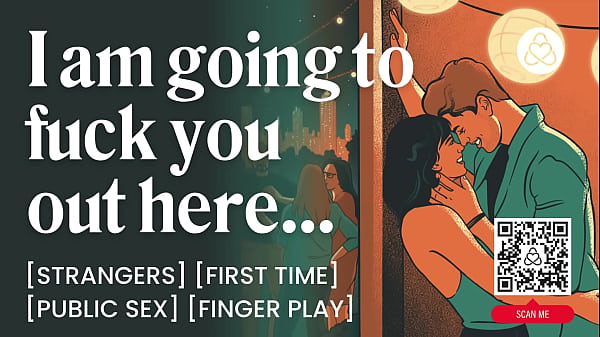 Lần đầu tiên quan hệ công khai với một người lạ &ndash_ Quan hệ tình dục công cộng &amp_ Nói chuyện bẩn thỉu &ndash_ ASMR Audio Porn - Nhập vai âm thanh khiêu dâm dành cho nữ